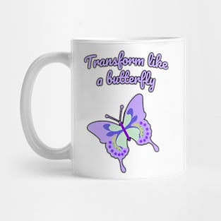 Transform like a butterfly Mug